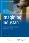 Image for Imagining Industan : Overcoming Water Insecurity in the Indus Basin