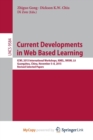 Image for Current Developments in Web Based Learning : ICWL 2015 International Workshops, KMEL, IWUM, LA, Guangzhou, China, November 5-8, 2015, Revised Selected Papers