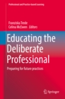 Image for Educating the Deliberate Professional: Preparing for future practices