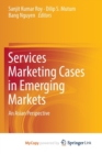 Image for Services Marketing Cases in Emerging Markets : An Asian Perspective