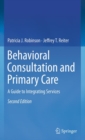 Image for Behavioral Consultation and Primary Care : A Guide to Integrating Services