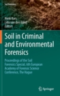 Image for Soil in criminal and environmental forensics  : proceedings of the Soil Forensics Special, 6th European Academy of Forensic Science Conference, The Hague