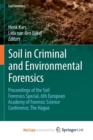 Image for Soil in Criminal and Environmental Forensics : Proceedings of the Soil Forensics Special, 6th European Academy of Forensic Science Conference, The Hague