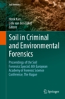 Image for Soil in criminal and environmental forensics: proceedings of the Soil Forensics Special, 6th European Academy of Forensic Science Conference, The Hague