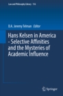 Image for Hans Kelsen in America - Selective Affinities and the Mysteries of Academic Influence