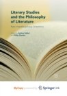 Image for Literary Studies and the Philosophy of Literature