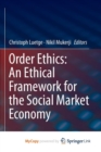 Image for Order Ethics: An Ethical Framework for the Social Market Economy