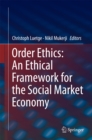 Image for Order Ethics: An Ethical Framework for the Social Market Economy