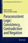 Image for Paraconsistent Logic: Consistency, Contradiction and Negation : 40
