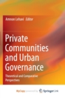 Image for Private Communities and Urban Governance : Theoretical and Comparative Perspectives