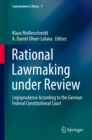 Image for Rational Lawmaking under Review: Legisprudence According to the German Federal Constitutional Court