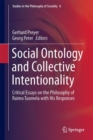 Image for Social Ontology and Collective Intentionality: Critical Essays on the Philosophy of Raimo Tuomela with His Responses : 8
