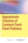 Image for Approximate Solutions of Common Fixed-Point Problems
