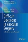 Image for Difficult Decisions in Vascular Surgery : An Evidence-Based Approach