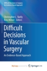 Image for Difficult Decisions in Vascular Surgery
