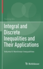 Image for Integral and Discrete Inequalities and Their Applications : Volume II: Nonlinear Inequalities