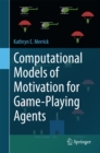 Image for Computational Models of Motivation for Game-Playing Agents