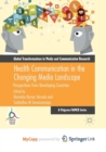 Image for Health Communication in the Changing Media Landscape : Perspectives from Developing Countries
