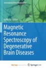 Image for Magnetic Resonance Spectroscopy of Degenerative Brain Diseases