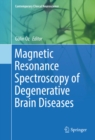 Image for Magnetic Resonance Spectroscopy of Degenerative Brain Diseases