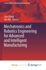 Image for Mechatronics and Robotics Engineering for Advanced and Intelligent Manufacturing