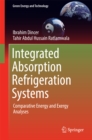 Image for Integrated Absorption Refrigeration Systems: Comparative Energy and Exergy Analyses