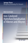 Image for Iron-Catalysed Hydrofunctionalisation of Alkenes and Alkynes