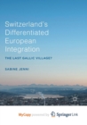 Image for Switzerland&#39;s Differentiated European Integration