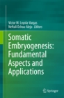 Image for Somatic Embryogenesis: Fundamental Aspects and Applications