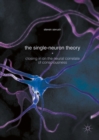 Image for The single-neuron theory: closing in on the neural correlate of consciousness