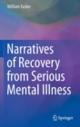 Image for Narratives of Recovery from Serious Mental Illness
