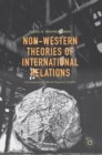 Image for Non-western theories of international relations  : conceptualizing world regional studies
