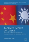 Image for Taiwan&#39;s Impact on China : Why Soft Power Matters More than Economic or Political Inputs