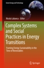 Image for Complex systems and social practices in energy transitions: framing energy sustainability in the time of renewables