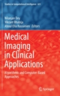 Image for Medical imaging in clinical applications  : algorithmic and computer-based approaches