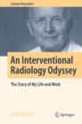 Image for Interventional Radiology Odyssey: The Story of My Life and Work