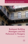 Image for Budapest building managers and the Holocaust in Hungary