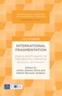 Image for International Fragmentation: Impacts and Prospects for Manufacturing, Marketing, Economy, and Growth
