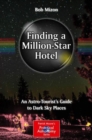 Image for Finding a million-star hotel  : an astro-tourist&#39;s guide to dark sky places