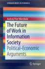 Image for Future of Work in Information Society: Political-Economic Arguments