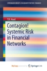 Image for Contagion! Systemic Risk in Financial Networks