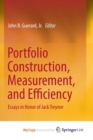 Image for Portfolio Construction, Measurement, and Efficiency : Essays in Honor of Jack Treynor