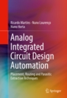 Image for Analog Integrated Circuit Design Automation: Placement, Routing and Parasitic Extraction Techniques