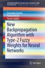 Image for New Backpropagation Algorithm with Type-2 Fuzzy Weights for Neural Networks