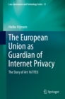 Image for The European Union as guardian of internet privacy: the sotry of Art 16 TFEU