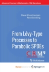 Image for From Levy-Type Processes to Parabolic SPDEs