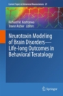 Image for Neurotoxin Modeling of Brain Disorders &amp;#x2014; Life-long Outcomes in Behavioral Teratology