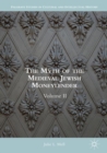 Image for The myth of the medieval Jewish moneylenderVolume II