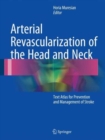 Image for Arterial revascularization of the head and neck  : text atlas for prevention and management of stroke