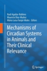 Image for Mechanisms of Circadian Systems in Animals and Their Clinical Relevance